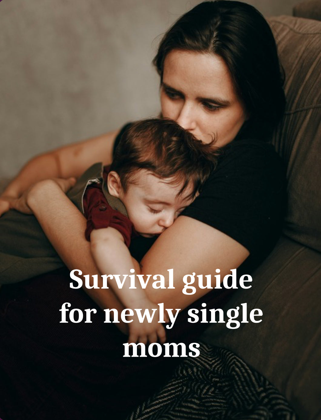 Survival guide for newly single moms