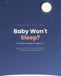 Baby won’t sleep? A practical guide for ages 0-3