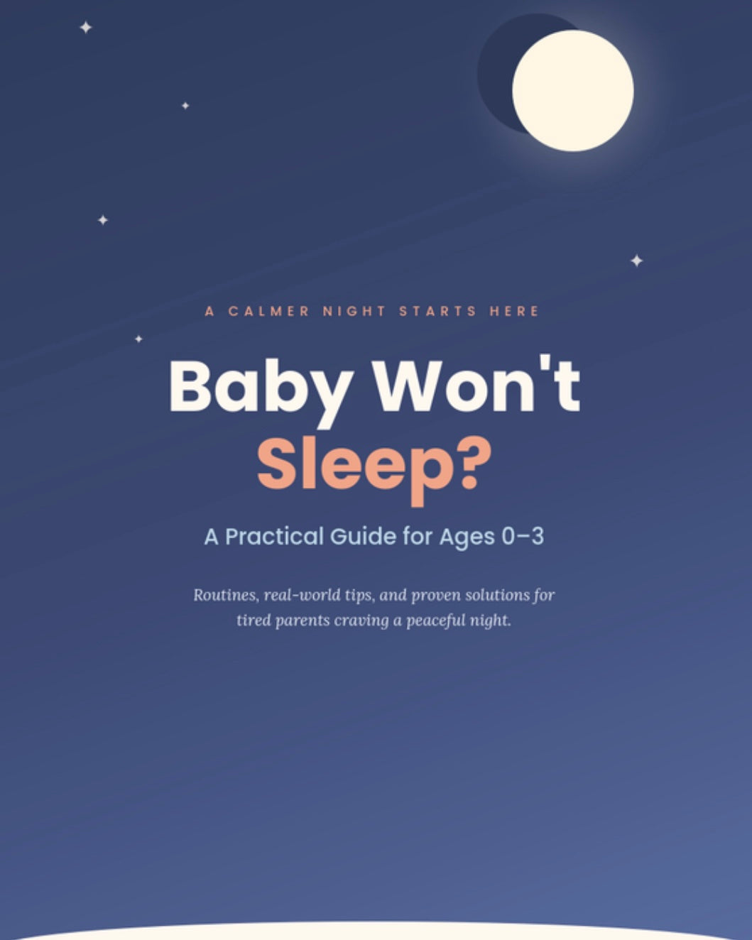 Baby won’t sleep? A practical guide for ages 0-3